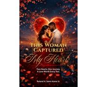 THIS WOMAN CAPTURED MY HEART: Two Hearts, One Journey, A Love Worth Every Test