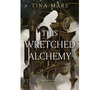 This Wretched Alchemy: the BRAND-NEW and unmissable dark romantasy debut of 2026: Book 1