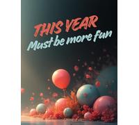 This Year Must Be More Fun - A Playful Notebook for Fresh Starts