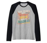 This Year's Been Totally Wild But We Made It - Maglia con Maniche Raglan