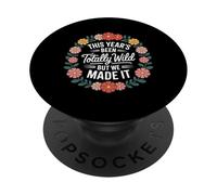 This Year's Been Totally Wild But We Made It |- PopSockets PopGrip Adesivo