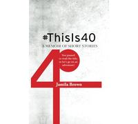 #ThisIs40: A Memoir of Short Stories