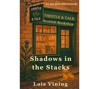 Thistle & Tale Bookshop Murder . . .: Shadows in the Stacks (Book 2)