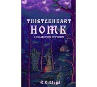 ThistleHeart Home: An Illustrated Novella-In-Verse
