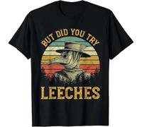 thjbd5se But Did You Try Leeches Mask Cloak Funny Plague Doctor Lover Gift Unisex T-Shirt Black 3XL