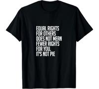 thjbd5se Equal Rights for Others Its Not Pie T-Shirt Equality TeeGift Unisex T-Shirt Black XL