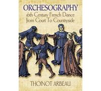 Thoinot Arbeau Orchesography (Tascabile)