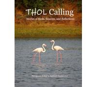 Thol Calling: Stories of Birds, Seasons, and Reflections