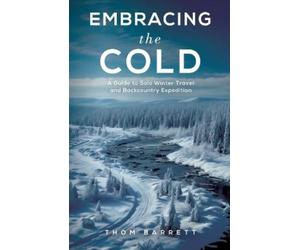 Thom Barrett Embracing the Cold (Tascabile)