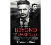 Thom Collins Beyond the Darkness (Tascabile) Basic Instincts