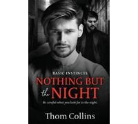 Thom Collins Nothing But the Night (Tascabile) Basic Instincts