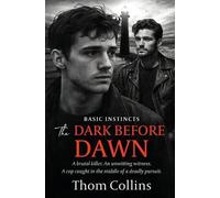 Thom Collins The Dark Before Dawn (Tascabile) Basic Instincts