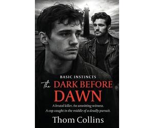 Thom Collins The Dark Before Dawn (Tascabile) Basic Instincts