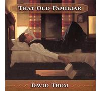 Thom David - That Old Familiar