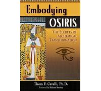 Thom F Cavalli PhD Embodying Osiris (Tascabile)