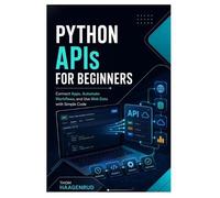 Thom Haagenrud Python APIs for Beginners (Tascabile)