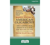 Thom Hartmann The Hidden History of American Oligarchy (Tascabile)