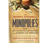 Thom Hartmann The Hidden History of Monopolies (Tascabile)