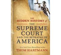Thom Hartmann The Hidden History of the Supreme Court and the Betray (Tascabile)