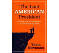 Thom Hartmann The Last American President (Tascabile) (PRESALE 23/09/2025)