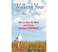 Thom Hartmann Walking Your Blues Away (Tascabile)