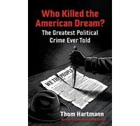 Thom Hartmann Who Killed the American Dream? (Tascabile)