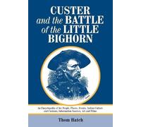 Thom Hatch Custer and the Battle of the Little Bighorn (Tascabile)