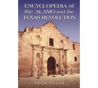 Thom Hatch Encyclopedia of the Alamo and the Texas Revolution (Tascabile)