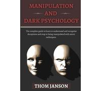 Thom Janson Manipulation and Dark Psychology (Tascabile)