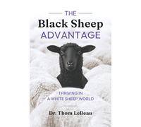 Thom LeBeau The Black Sheep Advantage (Tascabile)