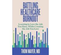 Thom Mayer Battling Healthcare Burnout (Tascabile)
