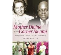 Thom Nickels From Mother Divine to the Corner Swami (Tascabile)