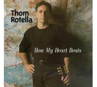 Thom Rotella - How My Heart Beats