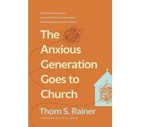 Thom S. Rainer Anxious Generation Goes To Church, The (Copertina rigida)