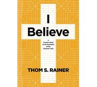 Thom S. Rainer I Believe (Copertina rigida) Church Answers Resources