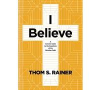 Thom S. Rainer I Believe (Copertina rigida) Church Answers Resources