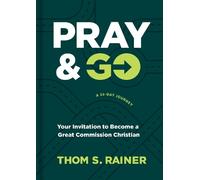 Thom S. Rainer Pray & Go (Copertina rigida) Church Answers Resources