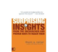 Thom S. Rainer Surprising Insights from the Unchurched and Proven Wa (Tascabile)