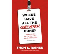 Thom S. Rainer Where Have All the Church Members Gone? (Copertina rigida)