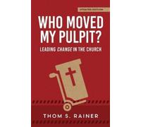 Thom S Rainer Who Moved My Pulpit? (Updated) (Tascabile)