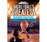 Thom Storden Basketball's Greatest Buzzer-Beaters and Other Crunch-T (Tascabile)