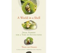 Thom Van Dooren A World in a Shell (Copertina rigida)