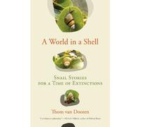 Thom van Dooren A World in a Shell (Tascabile)