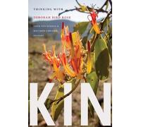 Kin: Thinking With Deborah Bird Rose
