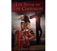 Thom Vines The Spear of The Centurion (Tascabile)