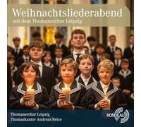Thomanerchor Leipzig; Andreas Reize - Weihnachtsliederabend
