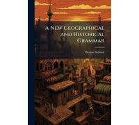 Thomas 1679-1767 Salmon A New Geographical and Historical Grammar (Tascabile)
