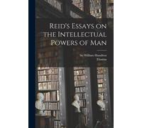 Thomas 1710-1796 Rei Reid's Essays on the Intellectual Powers of Ma (Tascabile)