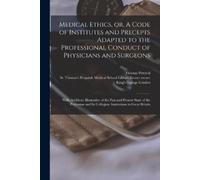 Thomas 1740-180 Medical Ethics, or, A Code of Institutes and Precept (Tascabile)