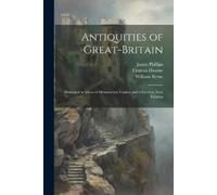 Thomas 1744-1817 Hearne William 1743-1805 B Antiquities of Great-Bri (Tascabile)